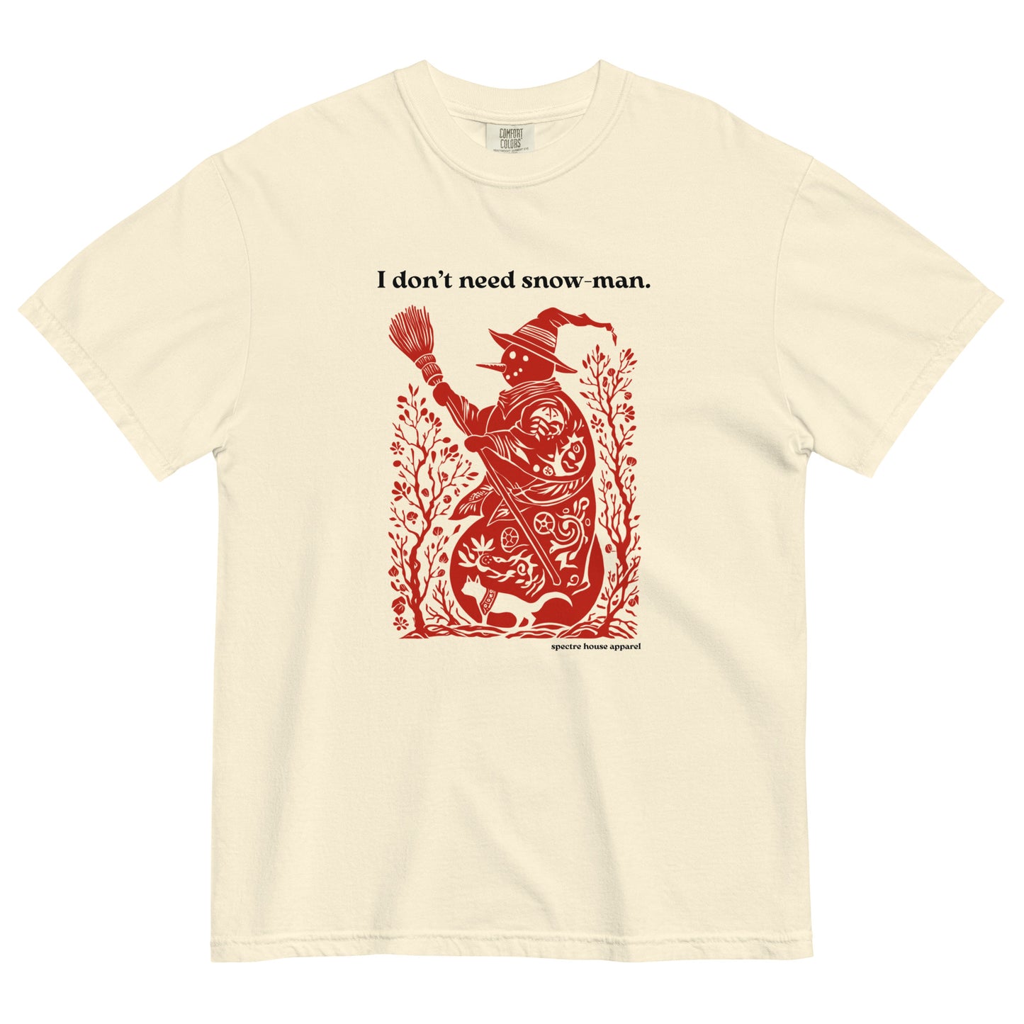 Ivory Comfort Colors T-shirt with red witch illustration and “I don’t need snow man” text, shown lay flat on white background.